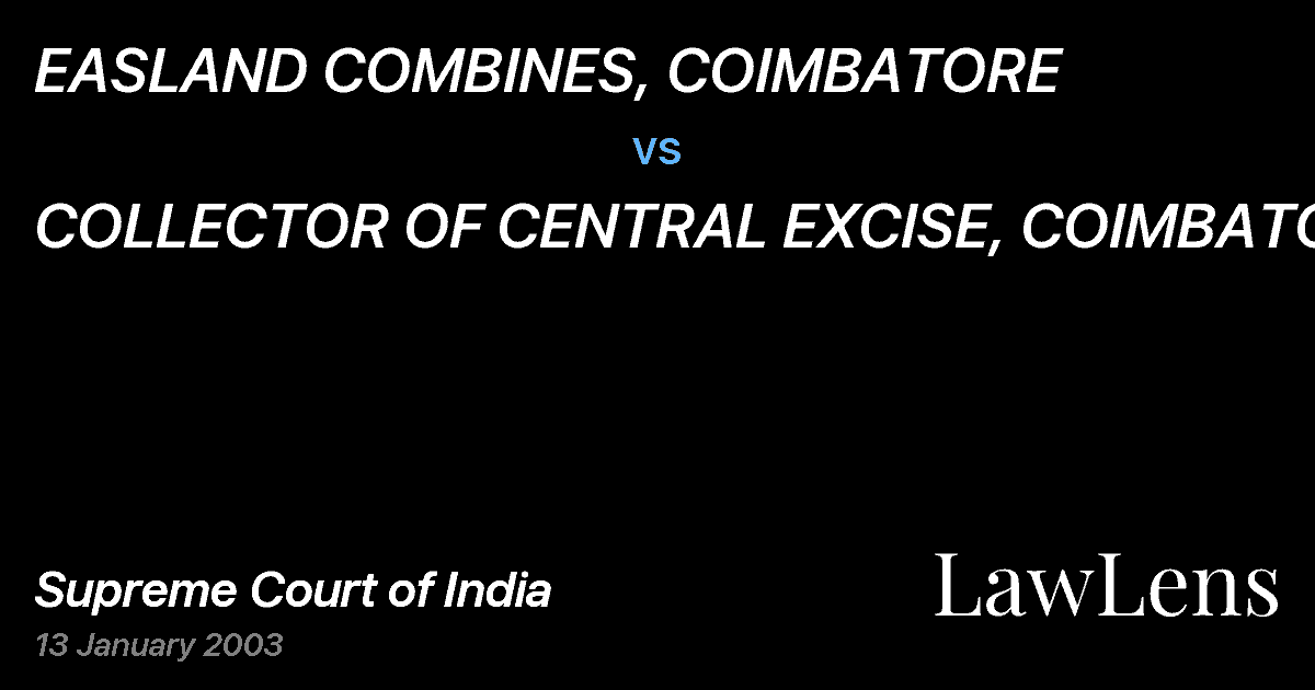 Preview image for EASLAND COMBINES, COIMBATORE vs. COLLECTOR OF CENTRAL EXCISE, COIMBATORE