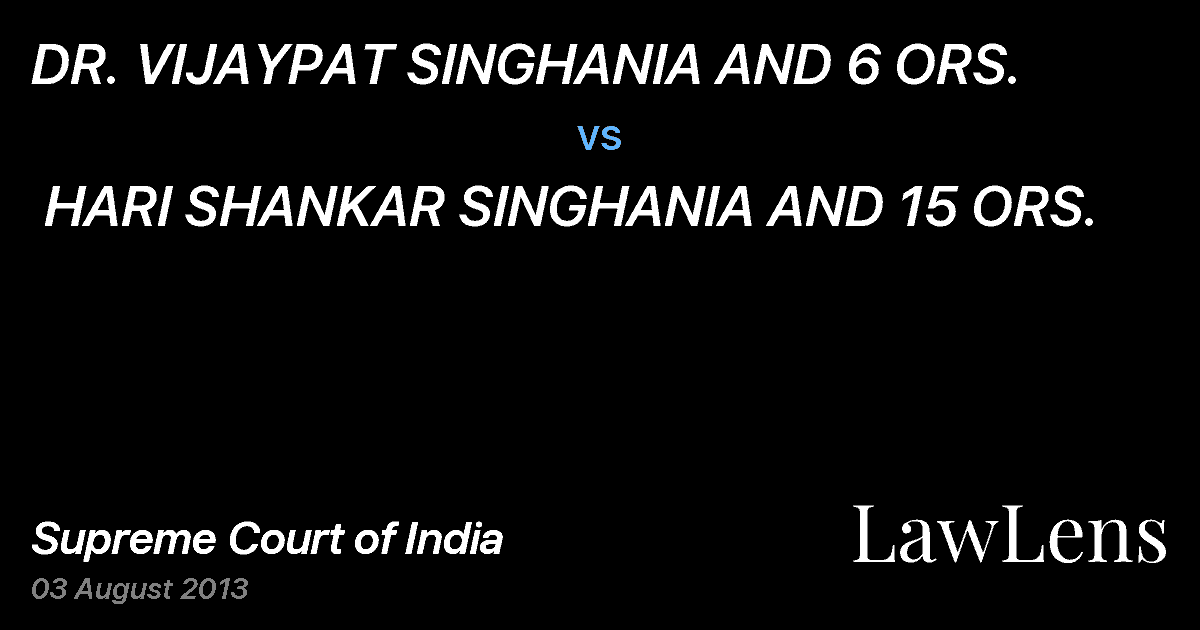 Preview image for DR. VIJAYPAT SINGHANIA AND 6 ORS.  vs.  HARI SHANKAR SINGHANIA AND 15 ORS.