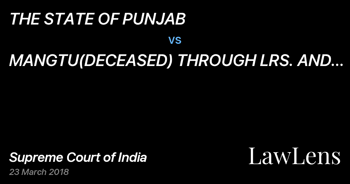 Preview image for THE STATE OF PUNJAB vs. MANGTU(DECEASED) THROUGH LRS. AND ORS ETC ETC