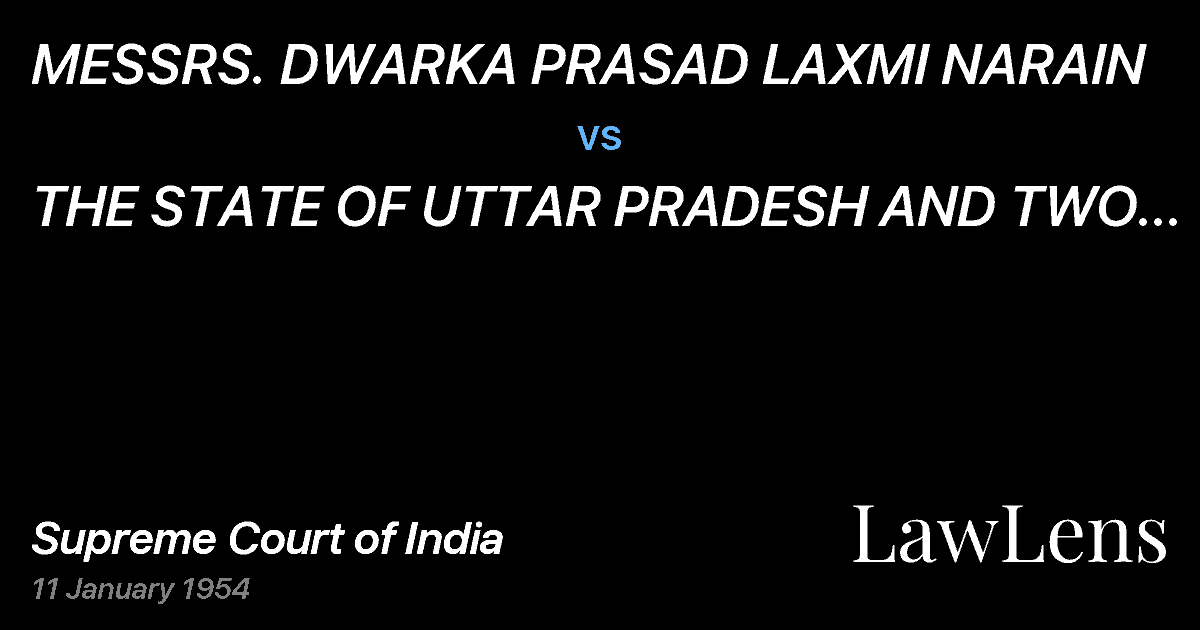 Preview image for MESSRS. DWARKA PRASAD LAXMI NARAIN vs. THE STATE OF UTTAR PRADESH AND TWO OTHERS.