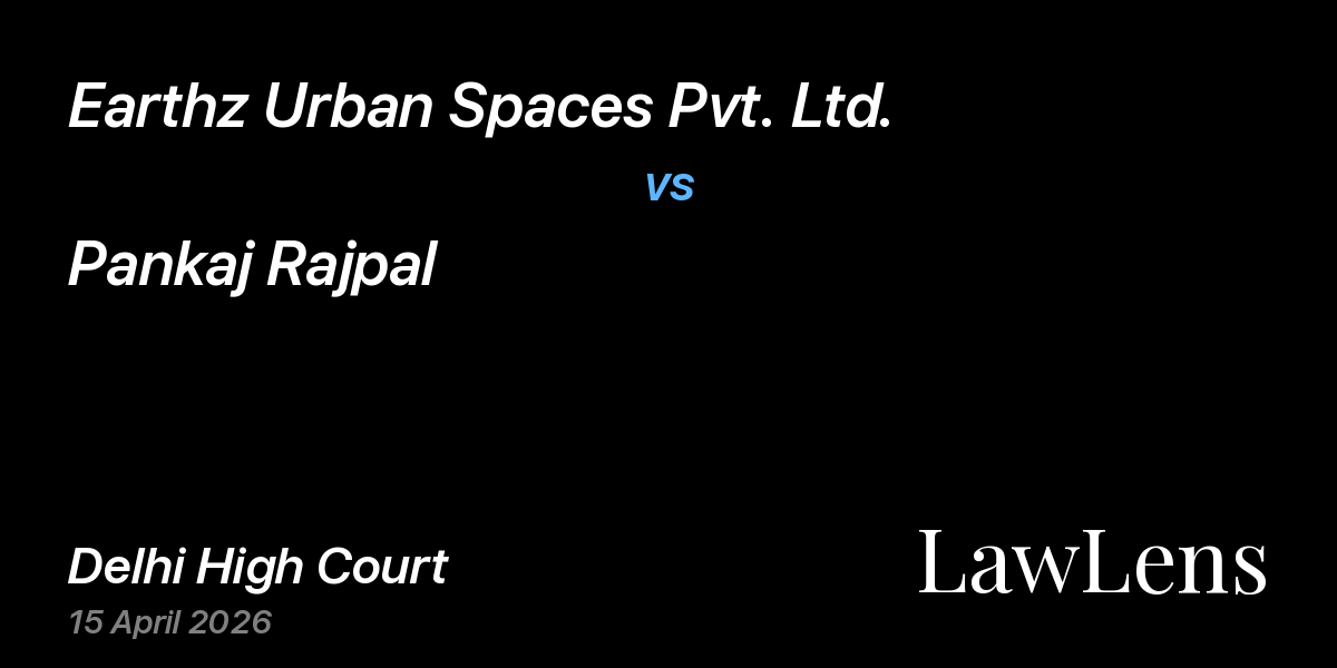 Preview image for Earthz Urban Spaces Pvt. Ltd. vs. Pankaj Rajpal