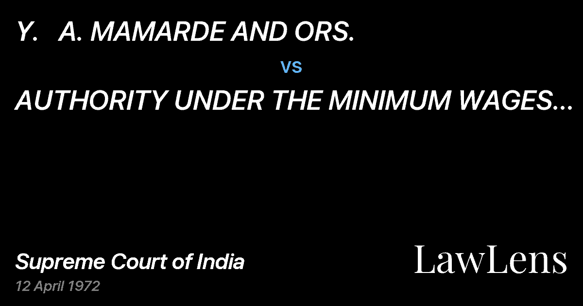 Preview image for Y.   A. MAMARDE AND ORS. vs. AUTHORITY UNDER THE MINIMUM WAGES ACT(SMALL CAUSES COURT) N