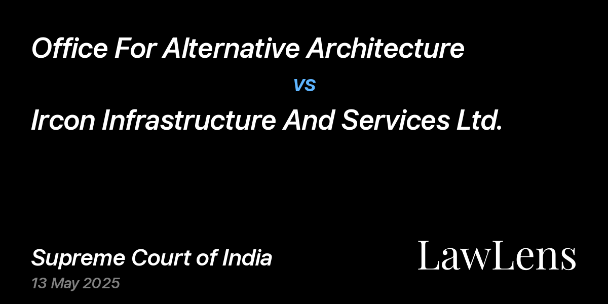 Preview image for Office For Alternative Architecture vs. Ircon Infrastructure And Services Ltd.
