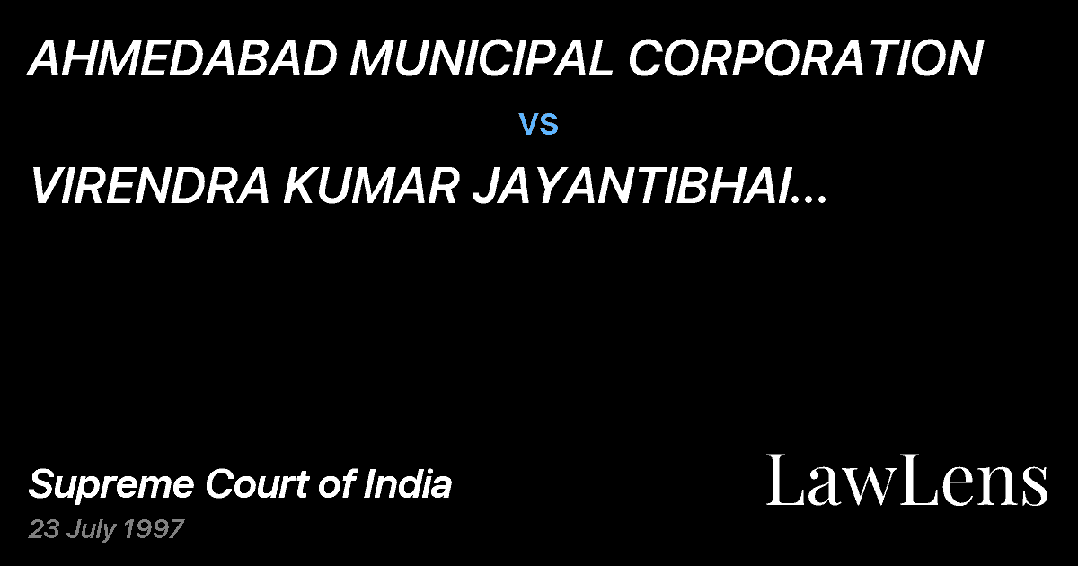 Preview image for AHMEDABAD MUNICIPAL CORPORATION vs. VIRENDRA KUMAR JAYANTIBHAI PATEL(WITH S.L.P.(C) NO. 2317/19
