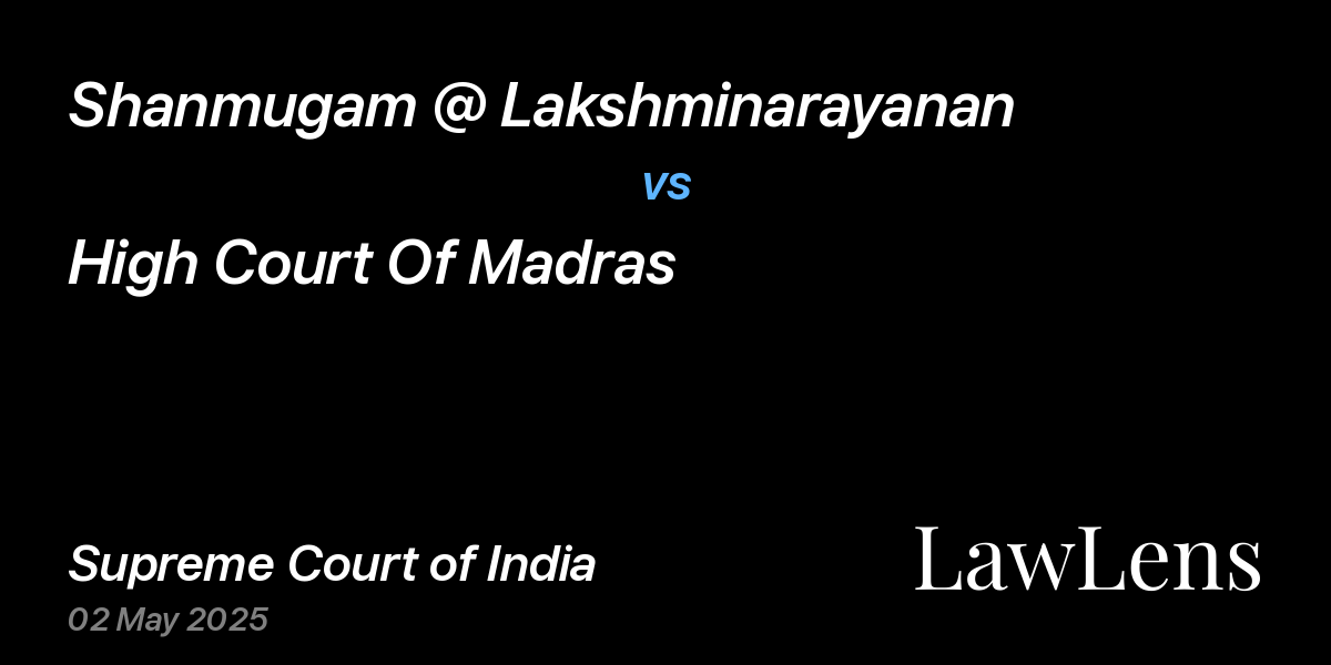 Preview image for Shanmugam @ Lakshminarayanan vs. High Court Of Madras