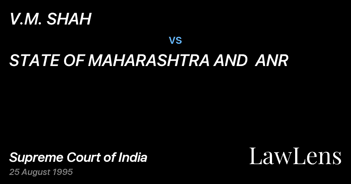 Preview image for V.M. SHAH vs. STATE OF MAHARASHTRA AND  ANR