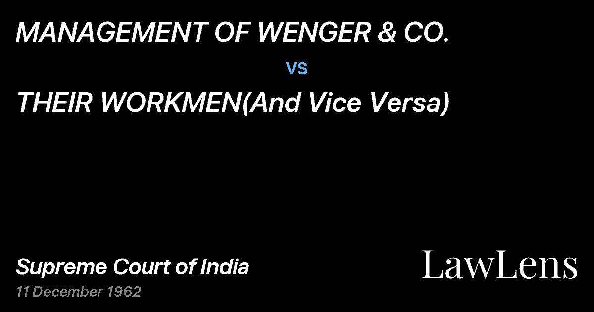 Preview image for MANAGEMENT OF WENGER & CO. vs. THEIR WORKMEN(And Vice Versa)
