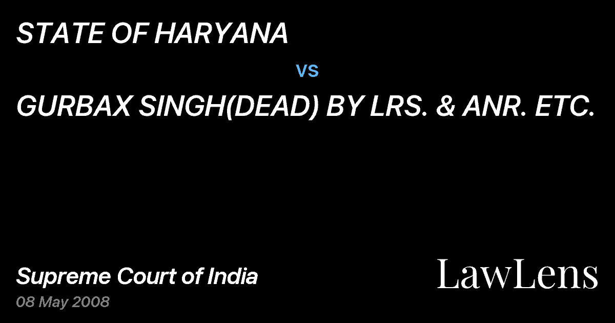 Preview image for STATE OF HARYANA vs. GURBAX SINGH(DEAD) BY LRS. & ANR. ETC.