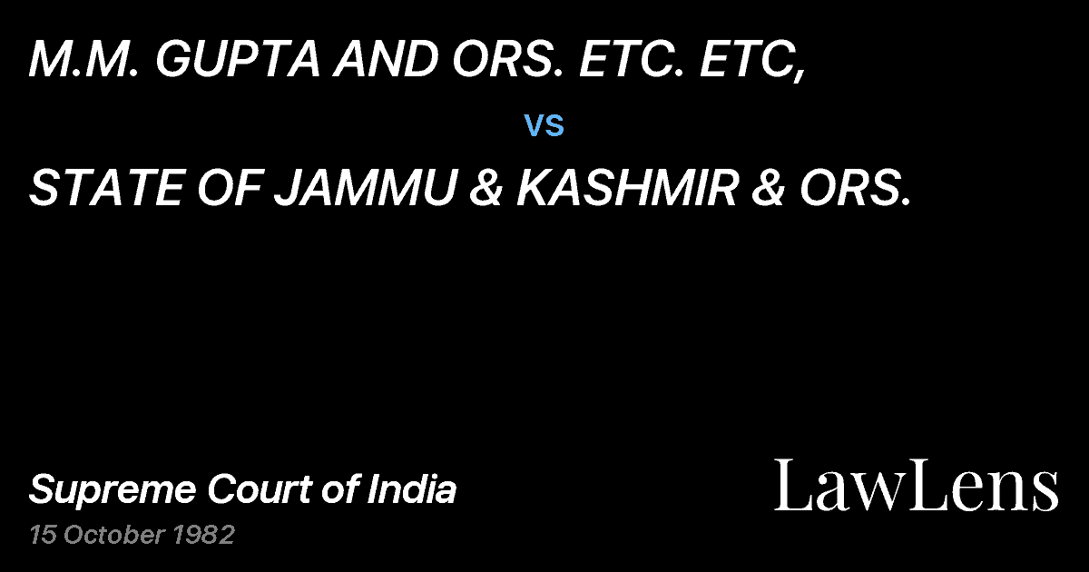 Preview image for M.M. GUPTA AND ORS. ETC. ETC, vs. STATE OF JAMMU & KASHMIR & ORS.