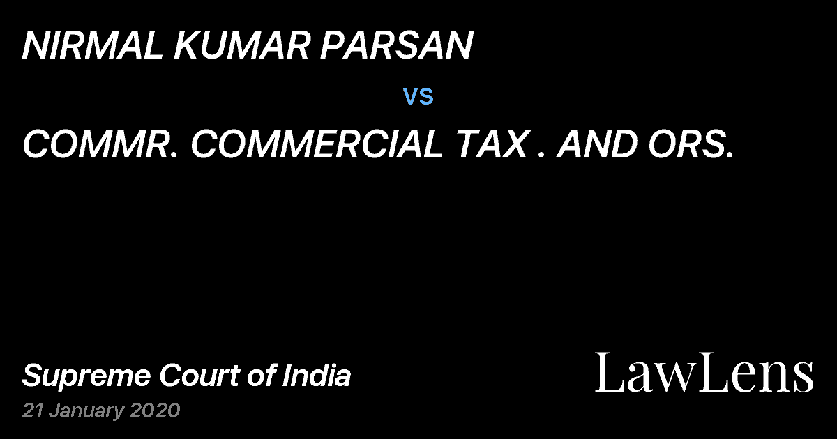 Preview image for NIRMAL KUMAR PARSAN vs. COMMR. COMMERCIAL TAX . AND ORS.
