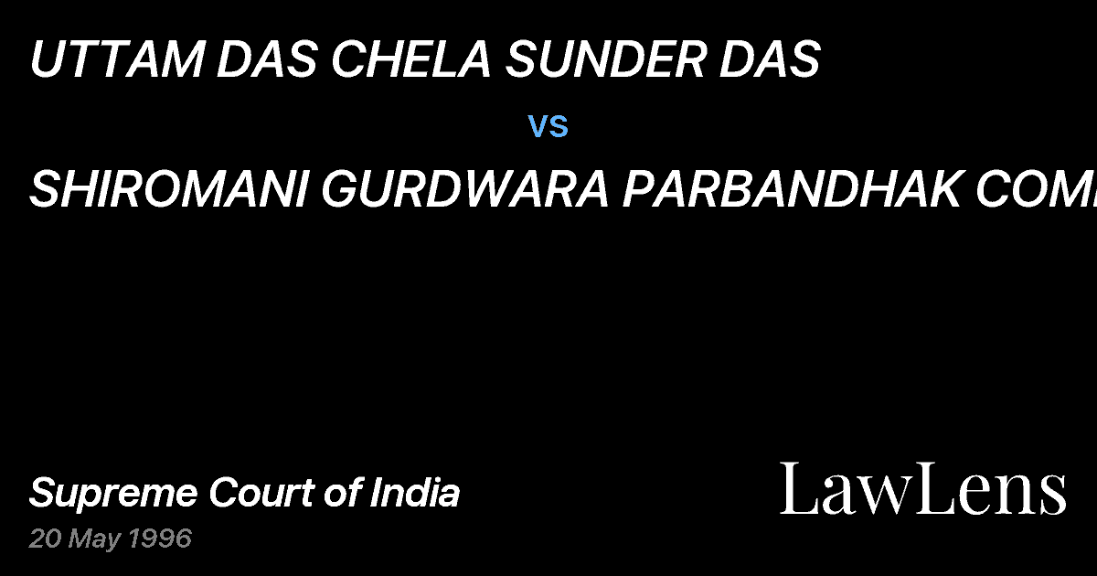 Preview image for UTTAM DAS CHELA SUNDER DAS vs. SHIROMANI GURDWARA PARBANDHAK COMMITTEE