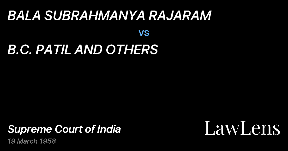 Preview image for BALA SUBRAHMANYA RAJARAM vs. B.C. PATIL AND OTHERS