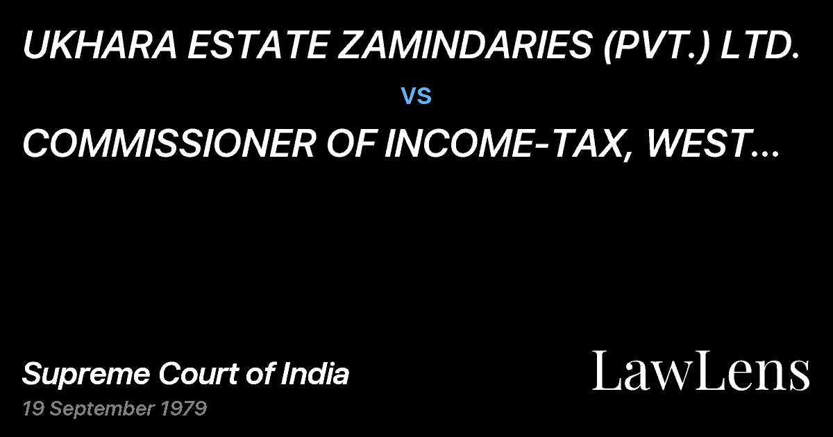 Preview image for UKHARA ESTATE ZAMINDARIES (PVT.) LTD. vs. COMMISSIONER OF INCOME-TAX, WEST BENGAL, CALCUTTA