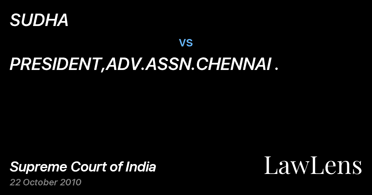 Preview image for SUDHA vs. PRESIDENT,ADV.ASSN.CHENNAI .
