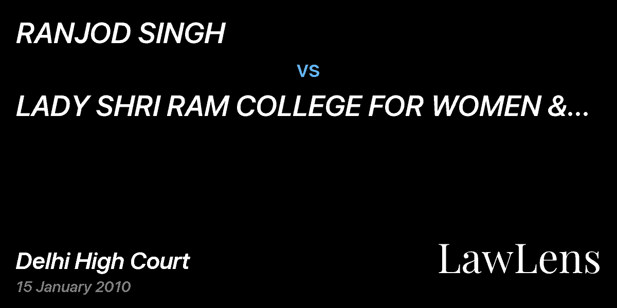 Preview image for RANJOD SINGH vs. LADY SHRI RAM COLLEGE FOR WOMEN & OTHERS