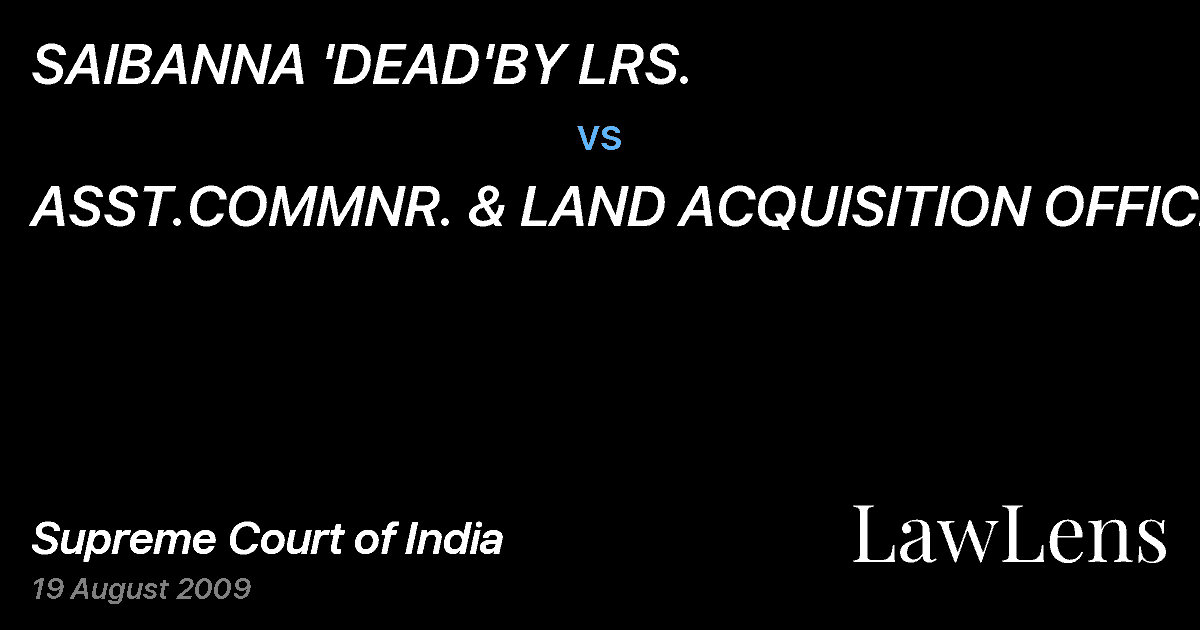 Preview image for SAIBANNA 'DEAD'BY LRS. vs. ASST.COMMNR. & LAND ACQUISITION OFFICER