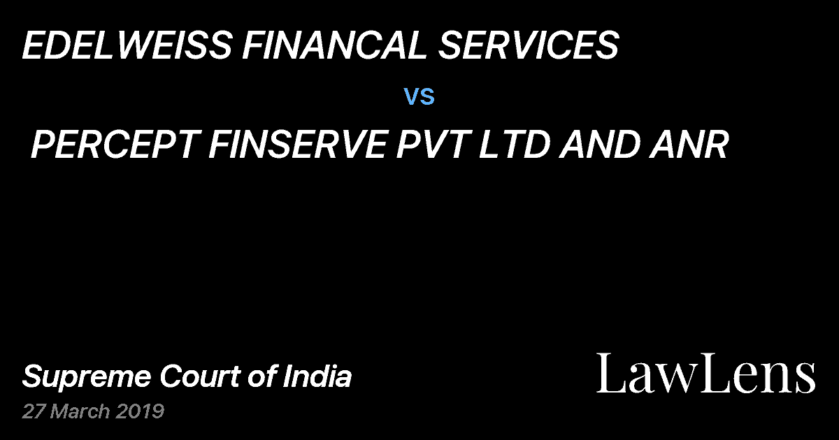 Preview image for EDELWEISS FINANCAL SERVICES  vs.  PERCEPT FINSERVE PVT LTD AND ANR