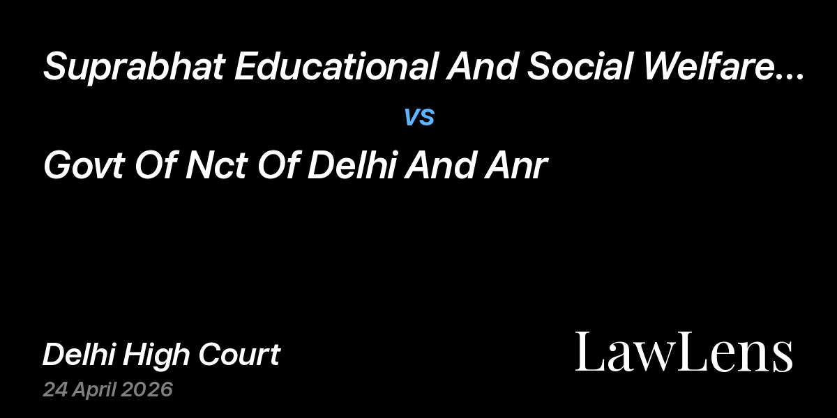 Preview image for Suprabhat Educational And Social Welfare Society vs. Govt Of Nct Of Delhi And Anr