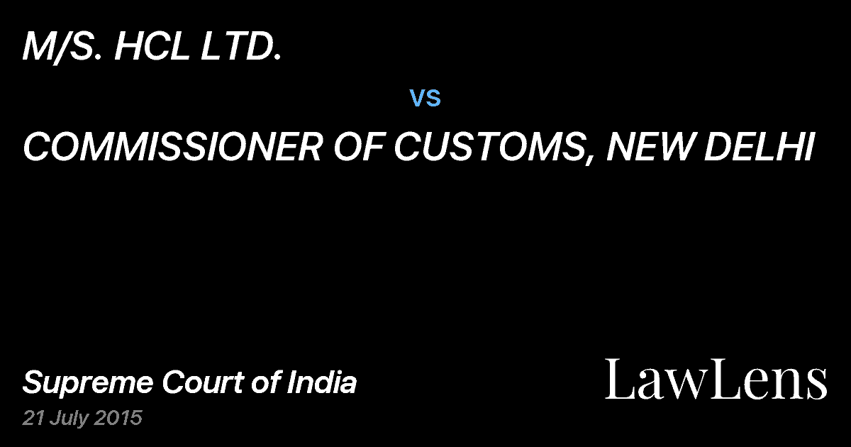 Preview image for M/S. HCL LTD. vs. COMMISSIONER OF CUSTOMS, NEW DELHI