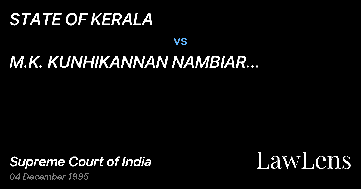 Preview image for STATE OF KERALA vs. M.K. KUNHIKANNAN NAMBIAR MANJERIMANIKOTH, NADUVIL (DEAD) AN