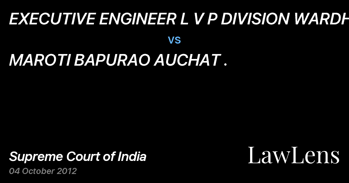 Preview image for EXECUTIVE ENGINEER L V P DIVISION WARDHA vs. MAROTI BAPURAO AUCHAT .