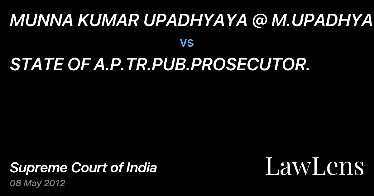 Preview image for MUNNA KUMAR UPADHYAYA @ M.UPADHYAYA vs. STATE OF A.P.TR.PUB.PROSECUTOR.