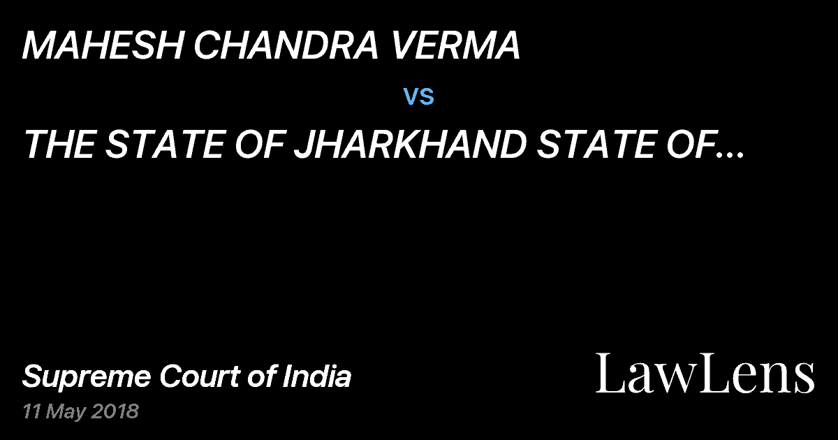 Preview image for MAHESH CHANDRA VERMA vs. THE STATE OF JHARKHAND STATE OF JHARKHAND AND ORS. THROUGH ITS CHIEF SECRETARY