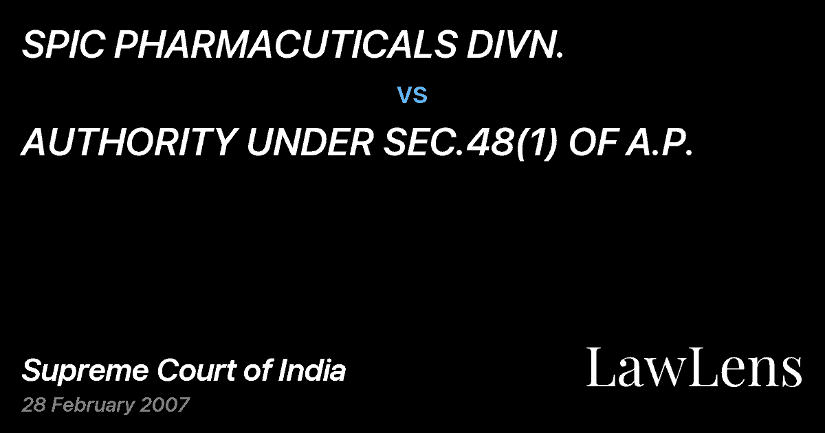 Preview image for SPIC PHARMACUTICALS DIVN. vs. AUTHORITY UNDER SEC.48(1) OF A.P.