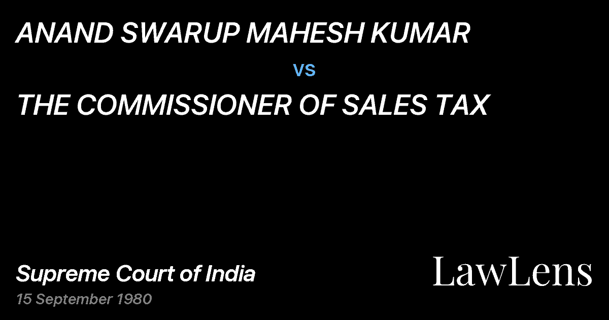 Preview image for ANAND SWARUP MAHESH KUMAR vs. THE COMMISSIONER OF SALES TAX