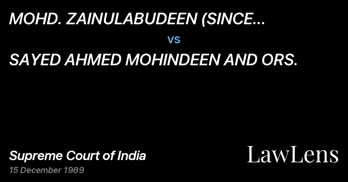 Preview image for MOHD. ZAINULABUDEEN (SINCE DECEASED) BY L.RS. vs. SAYED AHMED MOHINDEEN AND ORS.