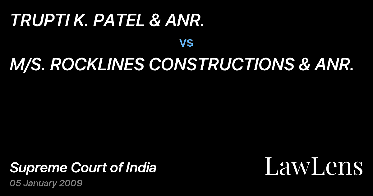 Preview image for TRUPTI K. PATEL & ANR. vs. M/S. ROCKLINES CONSTRUCTIONS & ANR.