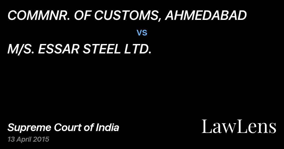 Preview image for COMMNR. OF CUSTOMS, AHMEDABAD vs. M/S. ESSAR STEEL LTD.