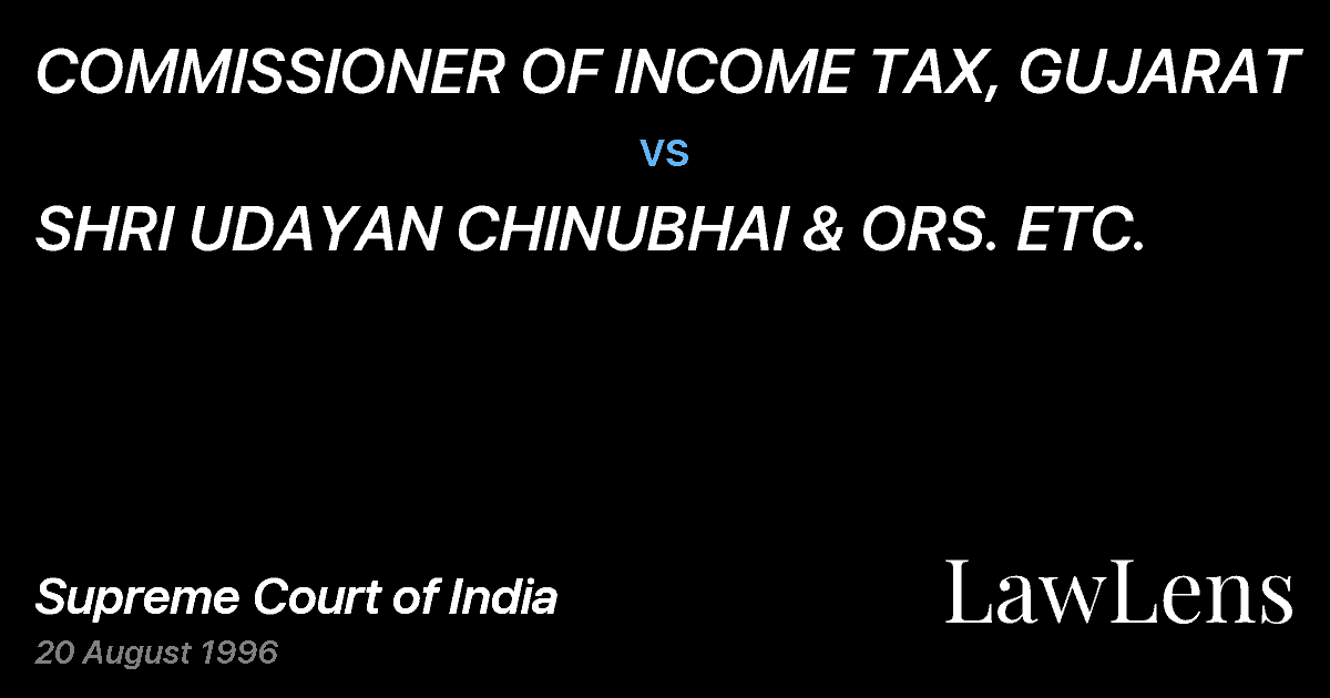 Preview image for COMMISSIONER OF INCOME TAX, GUJARAT vs. SHRI UDAYAN CHINUBHAI & ORS. ETC.