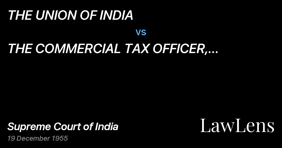 Preview image for THE UNION OF INDIA vs. THE COMMERCIAL TAX OFFICER, WESTBENGAL AND OTHERS(WITH CON
