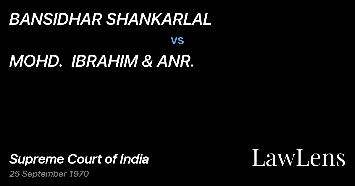 Preview image for BANSIDHAR SHANKARLAL vs. MOHD.  IBRAHIM & ANR.