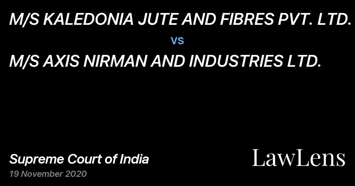 Preview image for M/S KALEDONIA JUTE AND FIBRES PVT. LTD. vs. M/S AXIS NIRMAN AND INDUSTRIES LTD.