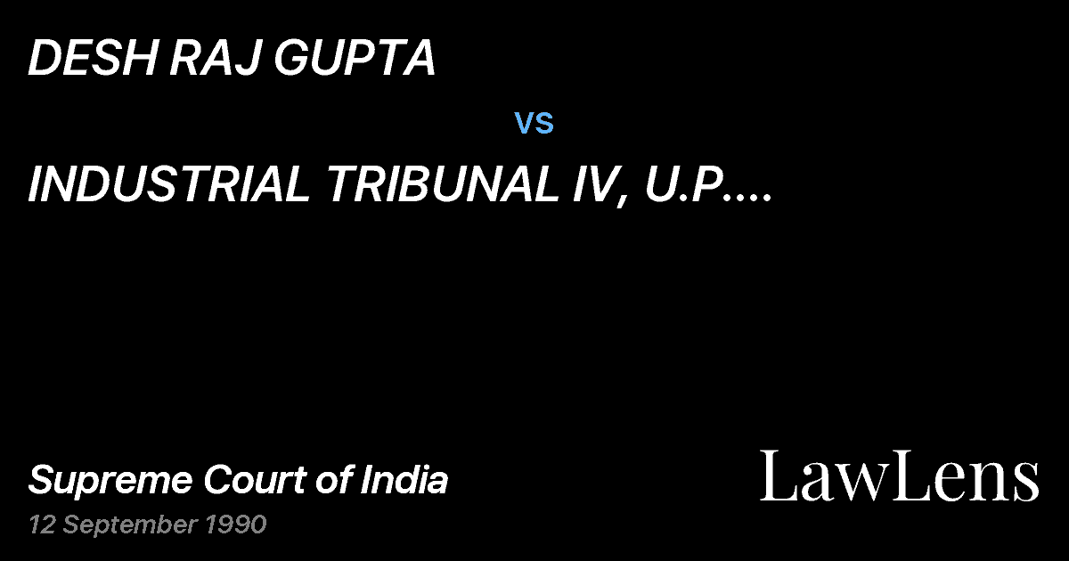 Preview image for DESH RAJ GUPTA vs. INDUSTRIAL TRIBUNAL IV, U.P. LUCKNOW AND ANOTHER