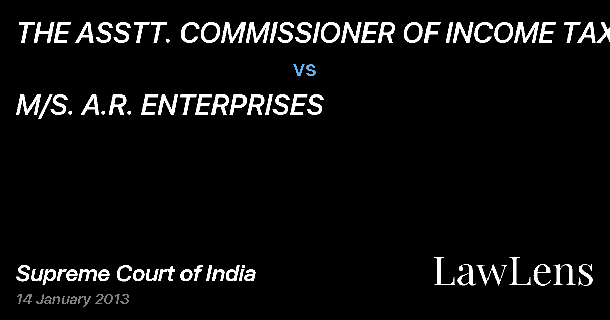 Preview image for THE ASSTT. COMMISSIONER OF INCOME TAX vs. M/S. A.R. ENTERPRISES