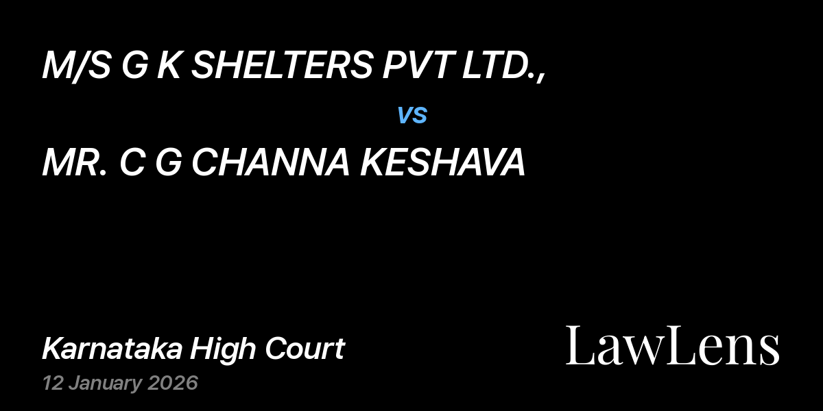 Preview image for M/S G K SHELTERS PVT LTD., vs. MR. C G CHANNA KESHAVA