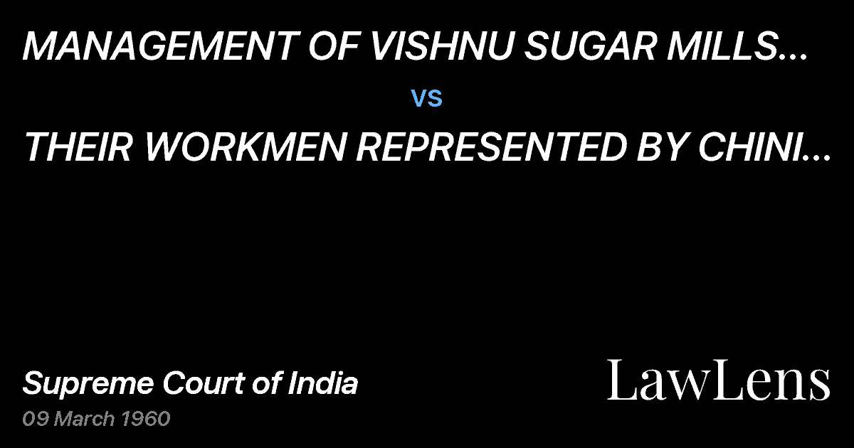 Preview image for MANAGEMENT OF VISHNU SUGAR MILLS LIMITED,HARKHUA, DISTRICT vs. THEIR WORKMEN REPRESENTED BY CHINI MILL MAZDOOR UNION,HARK