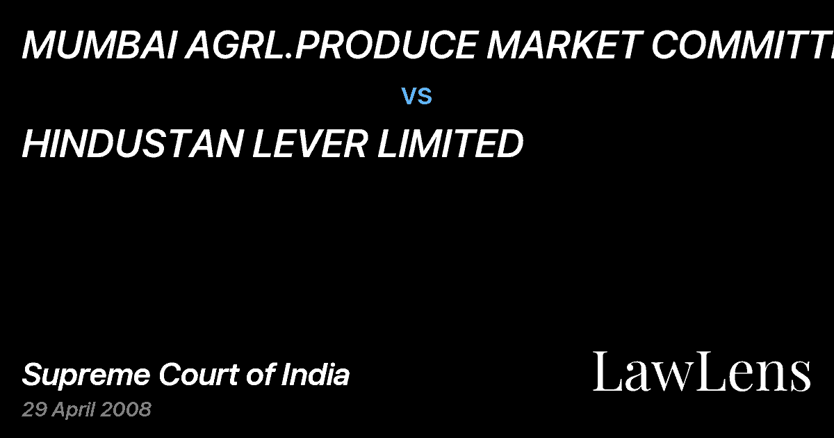 Preview image for MUMBAI AGRL.PRODUCE MARKET COMMITTEE&ANR vs. HINDUSTAN LEVER LIMITED