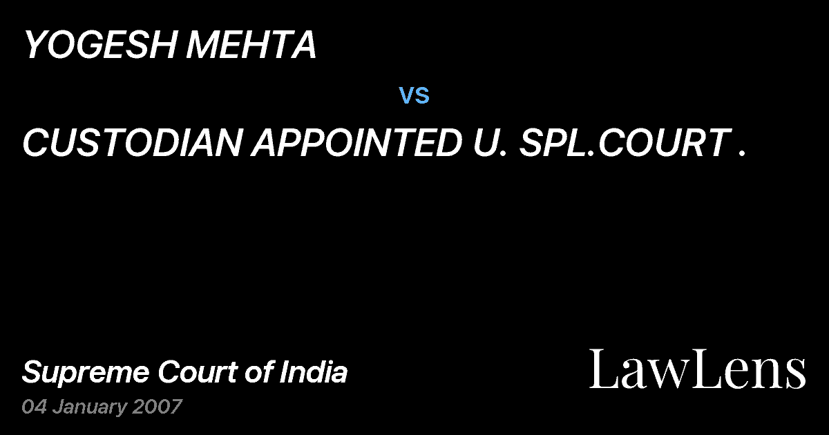 Preview image for YOGESH MEHTA vs. CUSTODIAN APPOINTED U. SPL.COURT .