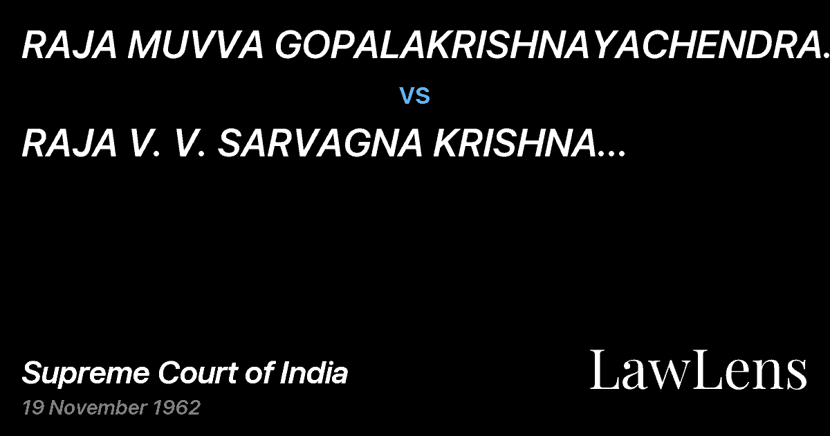 Preview image for RAJA MUVVA GOPALAKRISHNAYACHENDRA AND OTHERS vs. RAJA  V.  V.  SARVAGNA KRISHNA	YACHENDRA  AND	OTHERS	(And