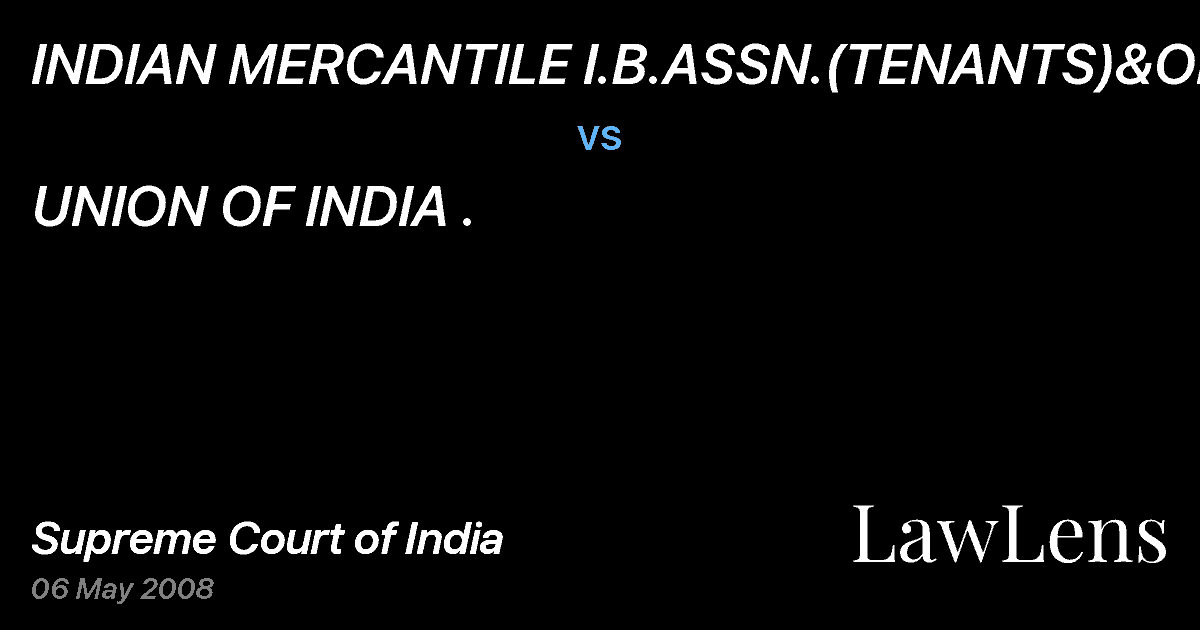 Preview image for INDIAN MERCANTILE I.B.ASSN.(TENANTS)&ORS vs. UNION OF INDIA .