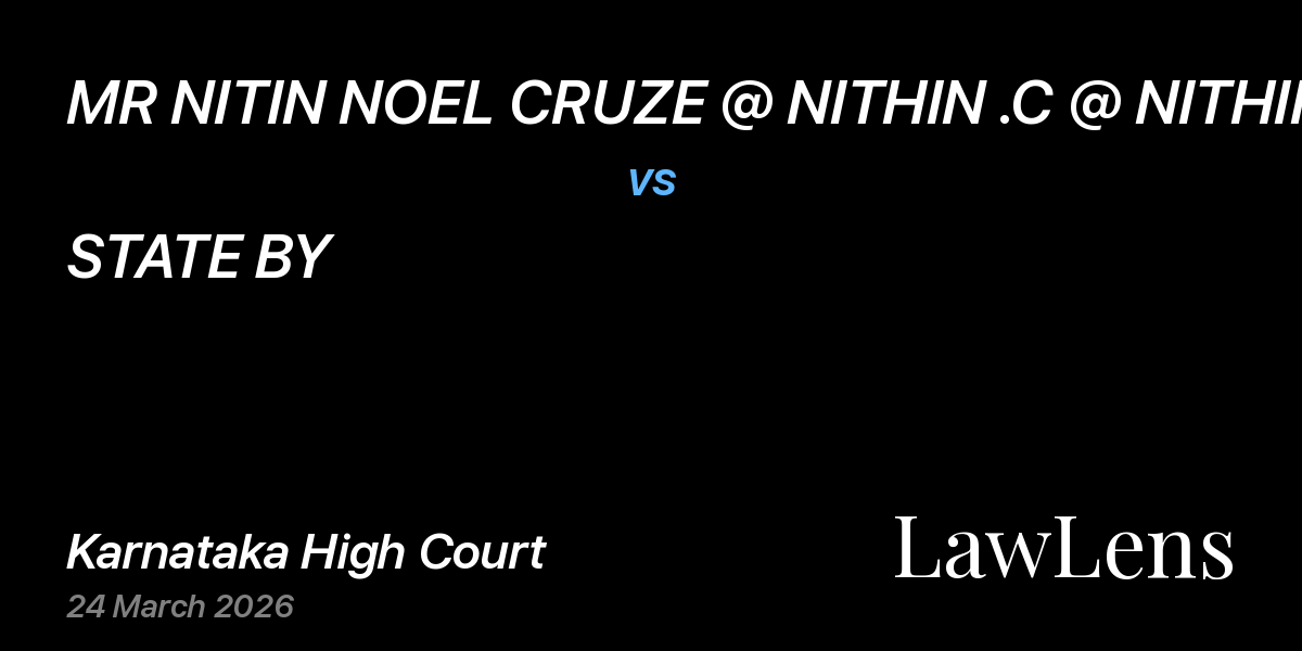 Preview image for MR NITIN NOEL CRUZE @ NITHIN .C @ NITHIN NOYAL CROOJ vs. STATE BY