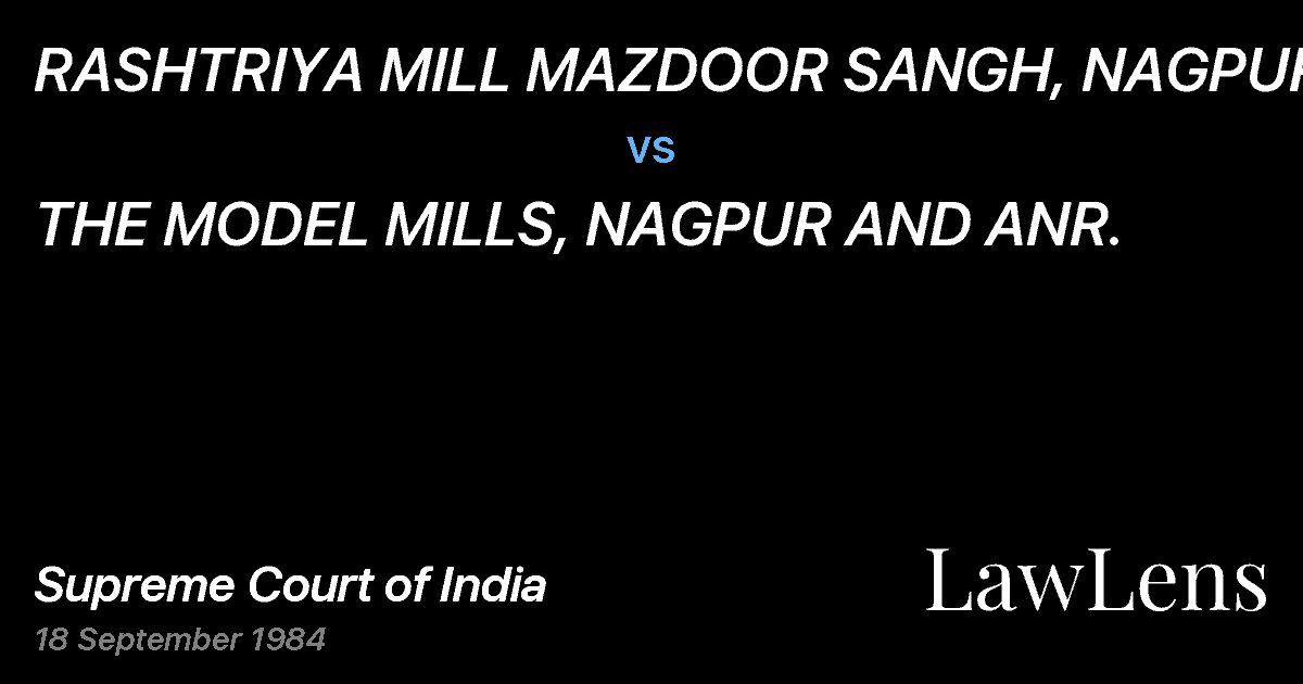 Preview image for RASHTRIYA MILL MAZDOOR SANGH, NAGPUR vs. THE MODEL MILLS, NAGPUR AND ANR.