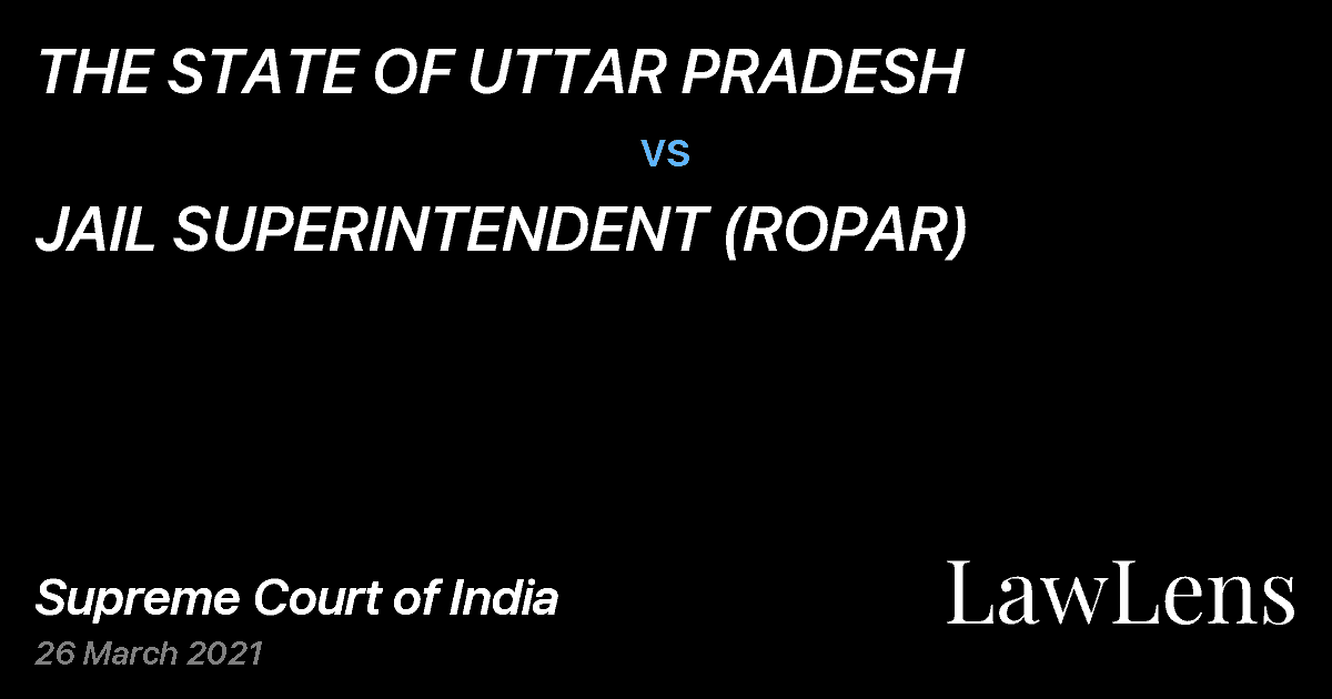 Preview image for THE STATE OF UTTAR PRADESH vs. JAIL SUPERINTENDENT (ROPAR)