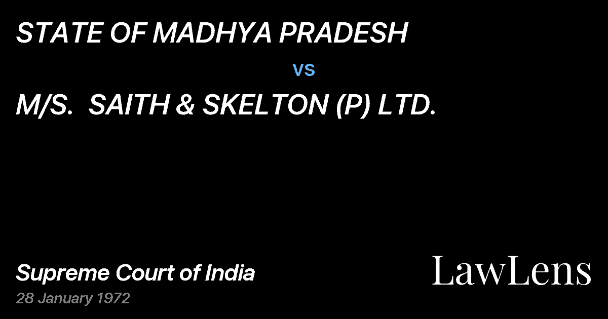 Preview image for STATE OF MADHYA PRADESH vs. M/S.  SAITH & SKELTON (P) LTD.