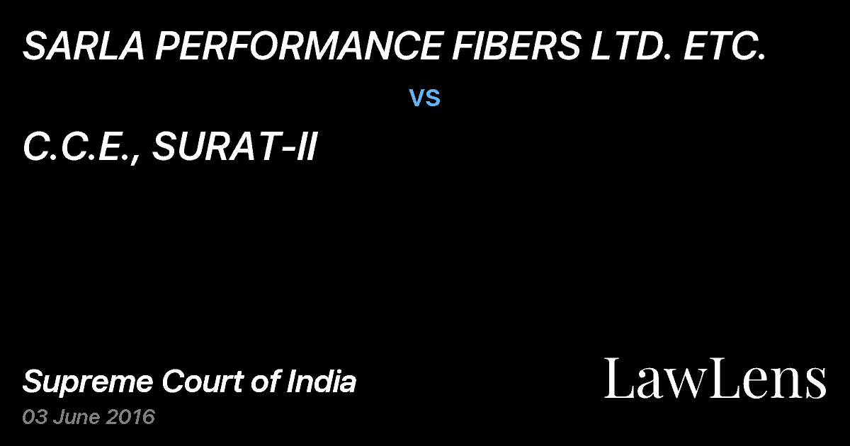 Preview image for SARLA PERFORMANCE FIBERS LTD. ETC. vs. C.C.E., SURAT-II