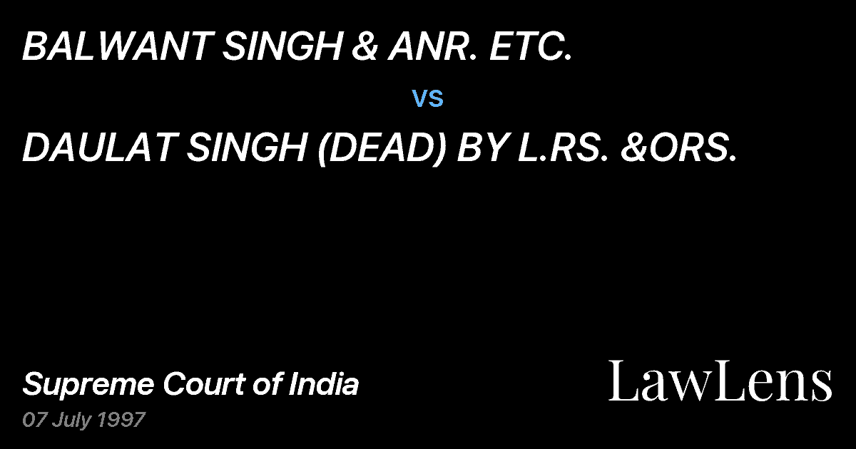 Preview image for BALWANT SINGH & ANR. ETC. vs. DAULAT SINGH (DEAD) BY L.RS. &ORS.